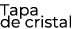 Tapa de cristal