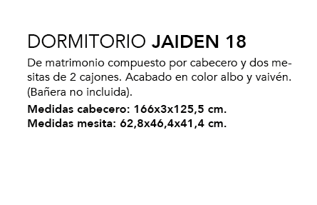 ,DORMITORIO JAIDEN 18 De matrimonio compuesto por cabecero y dos mesitas de 2 cajones. Acabado en color albo y vaiv n...