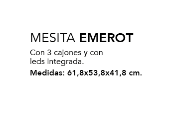 ,MESITA EMEROT Con 3 cajones y con leds integrada. Medidas: 61,8x53,8x41,8 cm