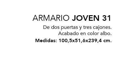 ARMARIO JOVEN 31 De dos puertas y tres cajones. Acabado en color albo. Medidas: 100,5x51,6x239,4 cm.