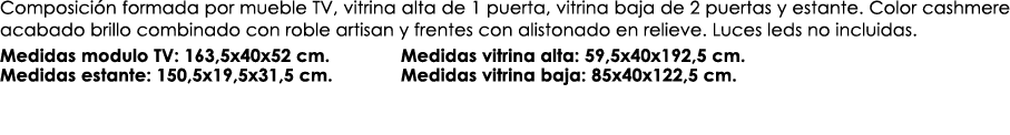 Composici n formada por mueble TV, vitrina alta de 1 puerta, vitrina baja de 2 puertas y estante. Color cashmere acab...