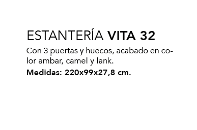 ,ESTANTER A VITA 32 Con 3 puertas y huecos, acabado en color ambar, camel y lank. Medidas: 220x99x27,8 cm