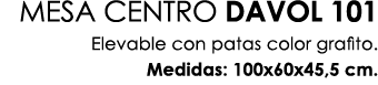 MESA CENTRO DAVOL 101 Elevable con patas color grafito. Medidas: 100x60x45,5 cm. 
