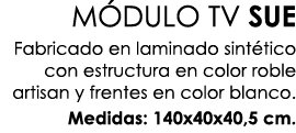 M DULO TV SUE Fabricado en laminado sint tico con estructura en color roble artisan y frentes en color blanco. Medida...