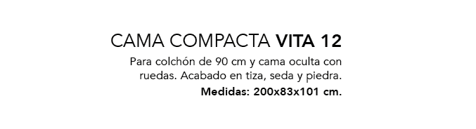 ,CAMA COMPACTA VITA 12 Para colch n de 90 cm y cama oculta con ruedas. Acabado en tiza, seda y piedra. Medidas: 200x8...