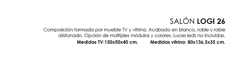 ,SAL N LOGI 26 Composici n formada por mueble TV y vitrina. Acabado en blanco, roble y roble alistonado. Opci n de m ...