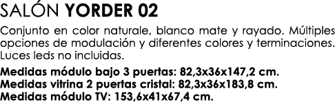SAL N YORDER 02 Conjunto en color naturale, blanco mate y rayado. M ltiples opciones de modulaci n y diferentes color...