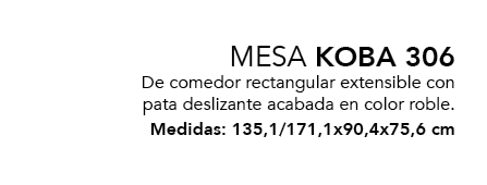 MESA KOBA 306 De comedor rectangular extensible con pata deslizante acabada en color roble. Medidas: 135,1/171,1x90,4...