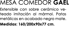 MESA COMEDOR GAEL Extensible con sobre cer mico veteado imitaci n al m rmol. Patas met licas en acabado negro mate. M...