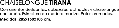 CHAISELONGUE TIRANA Con asientos deslizantes, cabezales reclinables y chaiselongue con arc n. Estructura de madera ma...