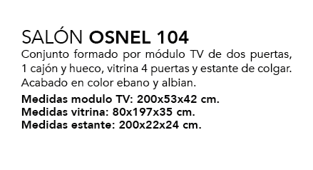 SAL N OSNEL 104 Conjunto formado por m dulo TV de dos puertas, 1 caj n y hueco, vitrina 4 puertas y estante de colgar...