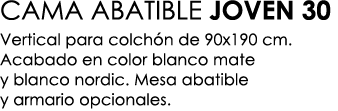 CAMA ABATIBLE JOVEN 30 Vertical para colch n de 90x190 cm. Acabado en color blanco mate y blanco nordic. Mesa abatibl...