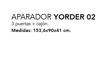 APARADOR YORDER 02 3 puertas + caj n. Medidas: 153,6x90x41 cm.