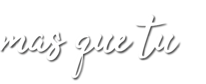 mas que tu