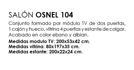 SAL N OSNEL 104 Conjunto formado por m dulo TV de dos puertas, 1 caj n y hueco, vitrina 4 puertas y estante de colgar...