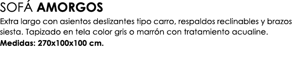 SOF AMORGOS Extra largo con asientos deslizantes tipo carro, respaldos reclinables y brazos siesta. Tapizado en tela...
