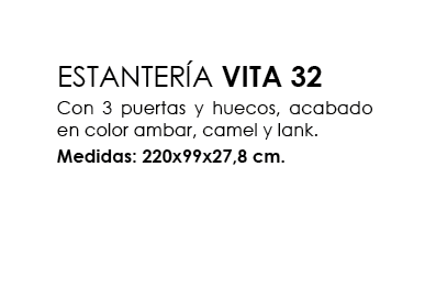 ,ESTANTER A VITA 32 Con 3 puertas y huecos, acabado en color ambar, camel y lank. Medidas: 220x99x27,8 cm