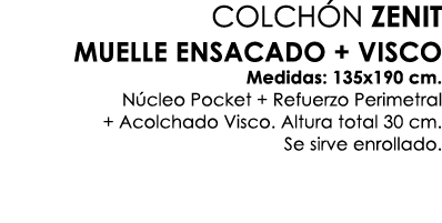 COLCH N ZENIT MUELLE ENSACADO + VISCO Medidas: 135x190 cm. N cleo Pocket + Refuerzo Perimetral + Acolchado Visco. Alt...