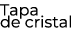 Tapa de cristal