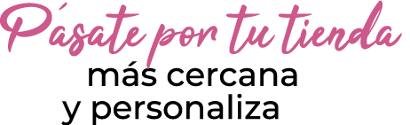 P sate por tu tienda m s cercana y personaliza