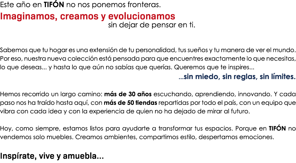 Este a o en TIF N no nos ponemos fronteras. Imaginamos, creamos y evolucionamos sin dejar de pensar en ti. Sabemos qu...