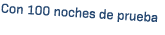 Con 100 noches de prueba
