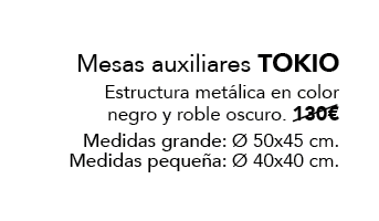 Mesas auxiliares TOKIO Estructura met lica en color negro y roble oscuro. 130€ Medidas grande:  50x45 cm. Medidas pe...