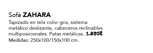 Sof ZAHARA Tapizado en tela color gris, sistema met lico deslizante, cabeceros reclinables multiposicionales. Patas ...