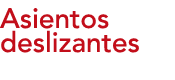 Asientos deslizantes 
