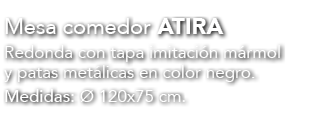 Mesa comedor ATIRA Redonda con tapa imitaci n m rmol y patas met licas en color negro. Medidas:  120x75 cm.