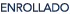 ENROLLADO
