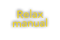 Relax manual