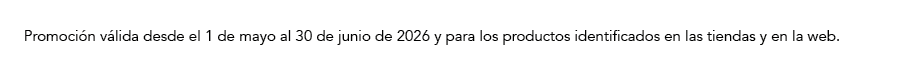 Promoci n v lida desde el 1 de mayo al 30 de junio de 2026 y para los productos identificados en las tiendas y en la ...