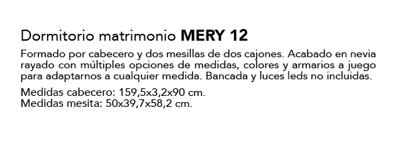 Dormitorio matrimonio MERY 12 Formado por cabecero y dos mesillas de dos cajones. Acabado en nevia rayado con m ltipl...