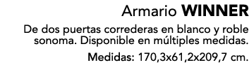 Armario WINNER De dos puertas correderas en blanco y roble sonoma. Disponible en m ltiples medidas. Medidas: 170,3x61...