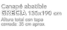 Canap abatible GRECIa 135x190 cm Altura total con tapa cerrada: 35 cm aprox.